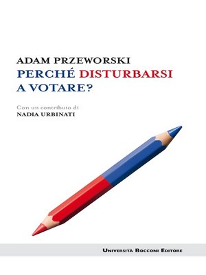cover image of Perché disturbarsi a votare?